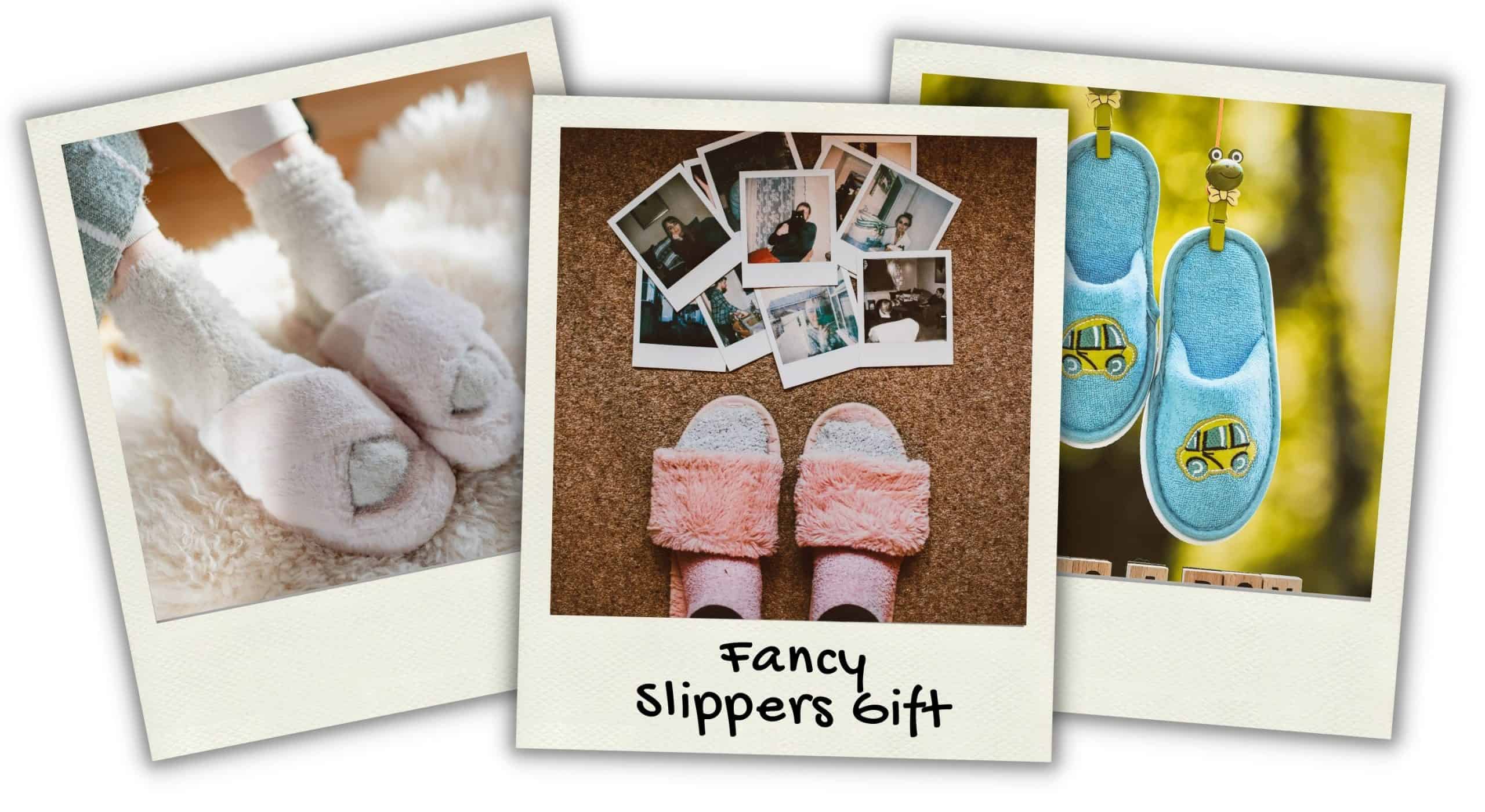 Fancy Slippers Gift