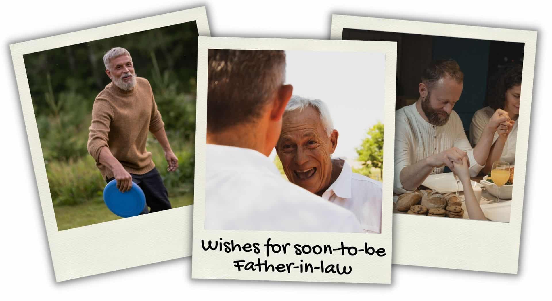 Wishes For Soon To Be Father-in-Law 